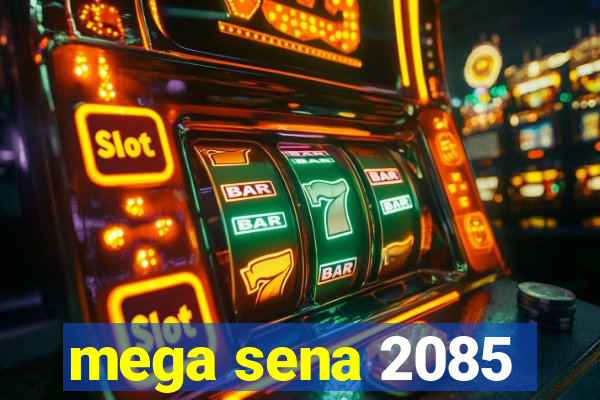 mega sena 2085